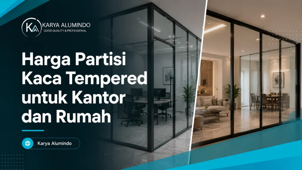 Harga Partisi Kaca Tempered untuk Kantor dan Rumah
